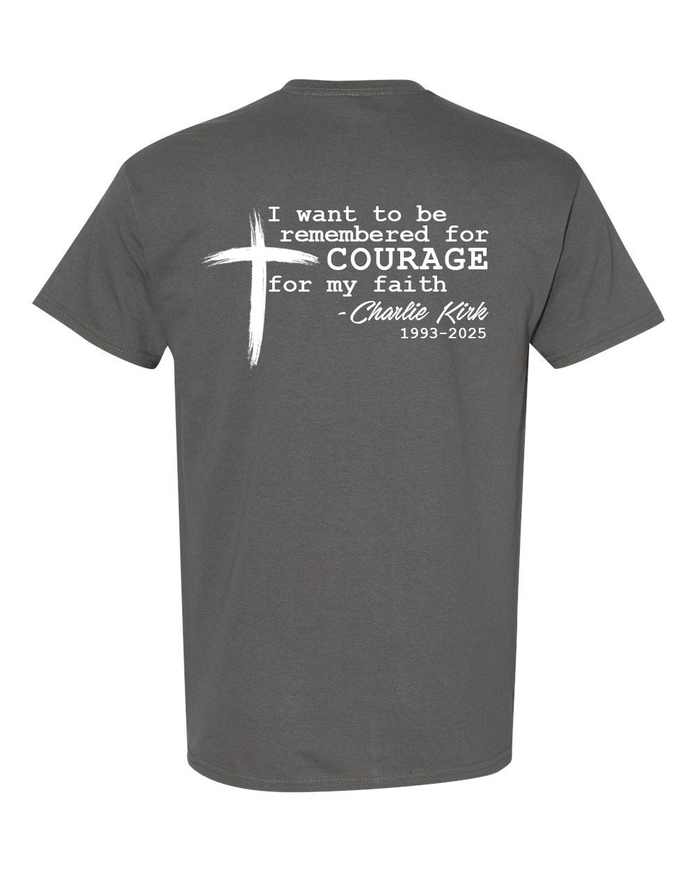 Charlie Kirk Courage For My Faith Shirt