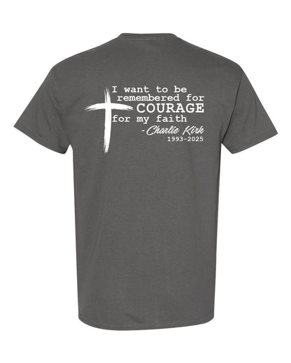 Charlie Kirk Courage For My Faith Shirt