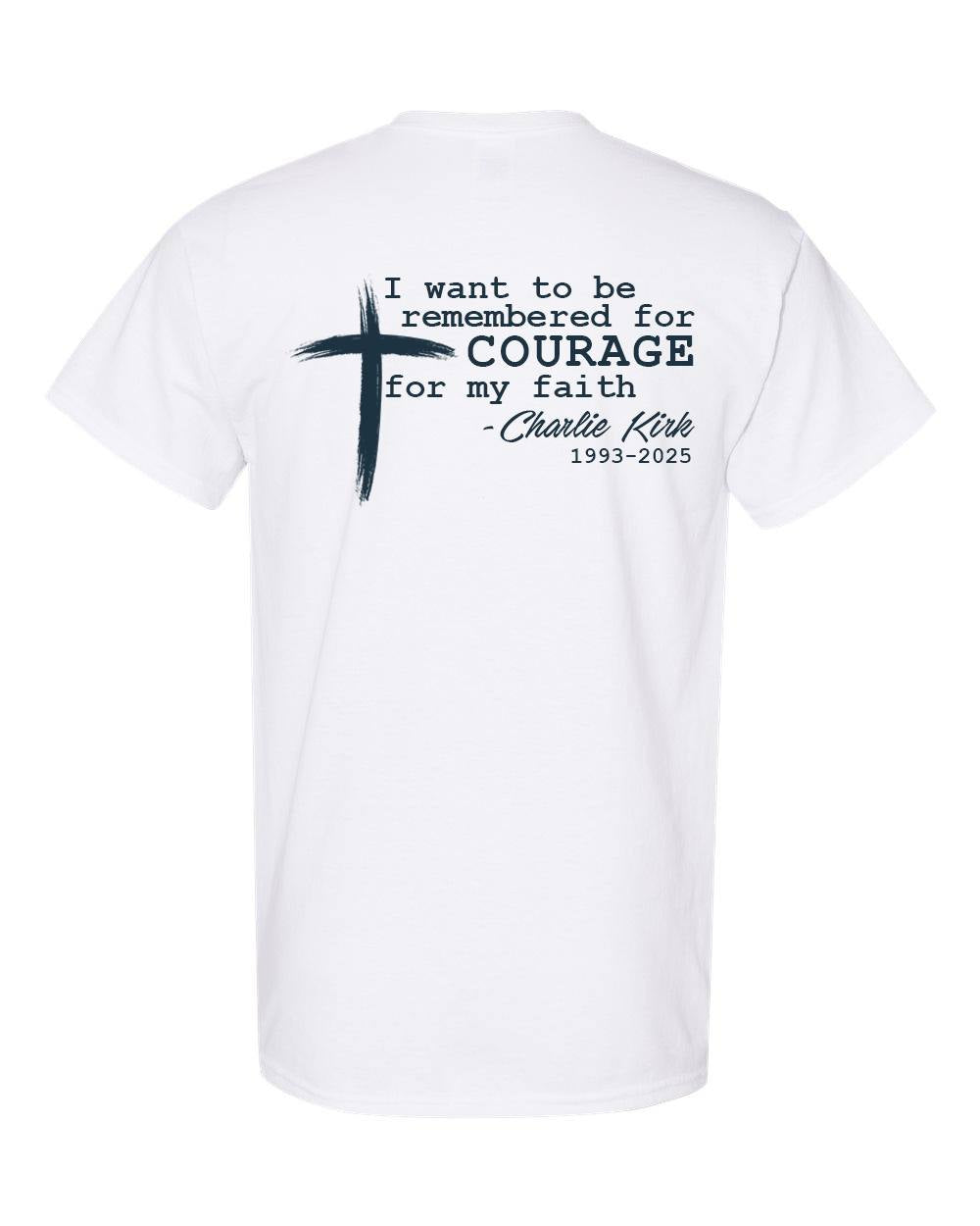 Charlie Kirk Courage For My Faith Shirt